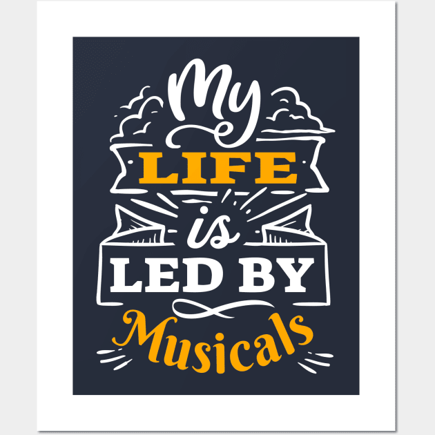 My life is led by musicals | 2C Light Print Wall Art by monoblocpotato